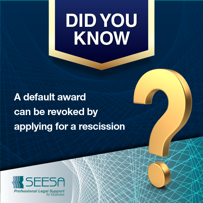 Did You Know? – A default award can be revoked by applying for a rescission