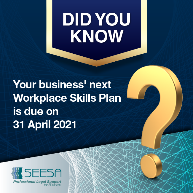 Did You Know? – Your business’ next Workplace Skills Plan is due on 30 April 2021