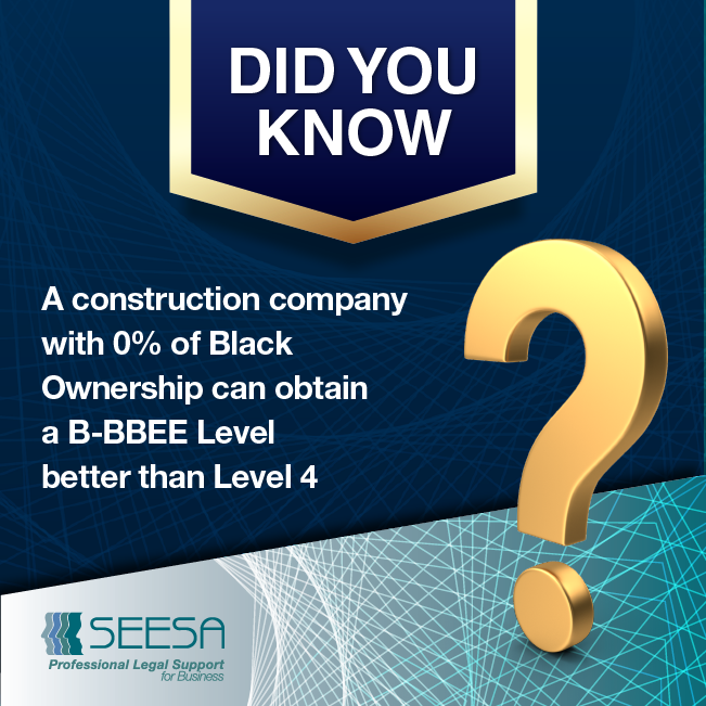 Did you know? – A construction company with 0% of black ownership can obtain a B-BBEE Level better than Level 4
