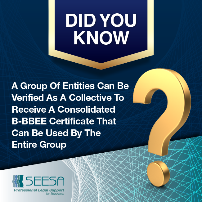 Did You Know? – A Group Of Entities Can Be Verified As A Collective To Receive A Consolidated B-BBEE Certificate That Can Be Used By The Entire Group?