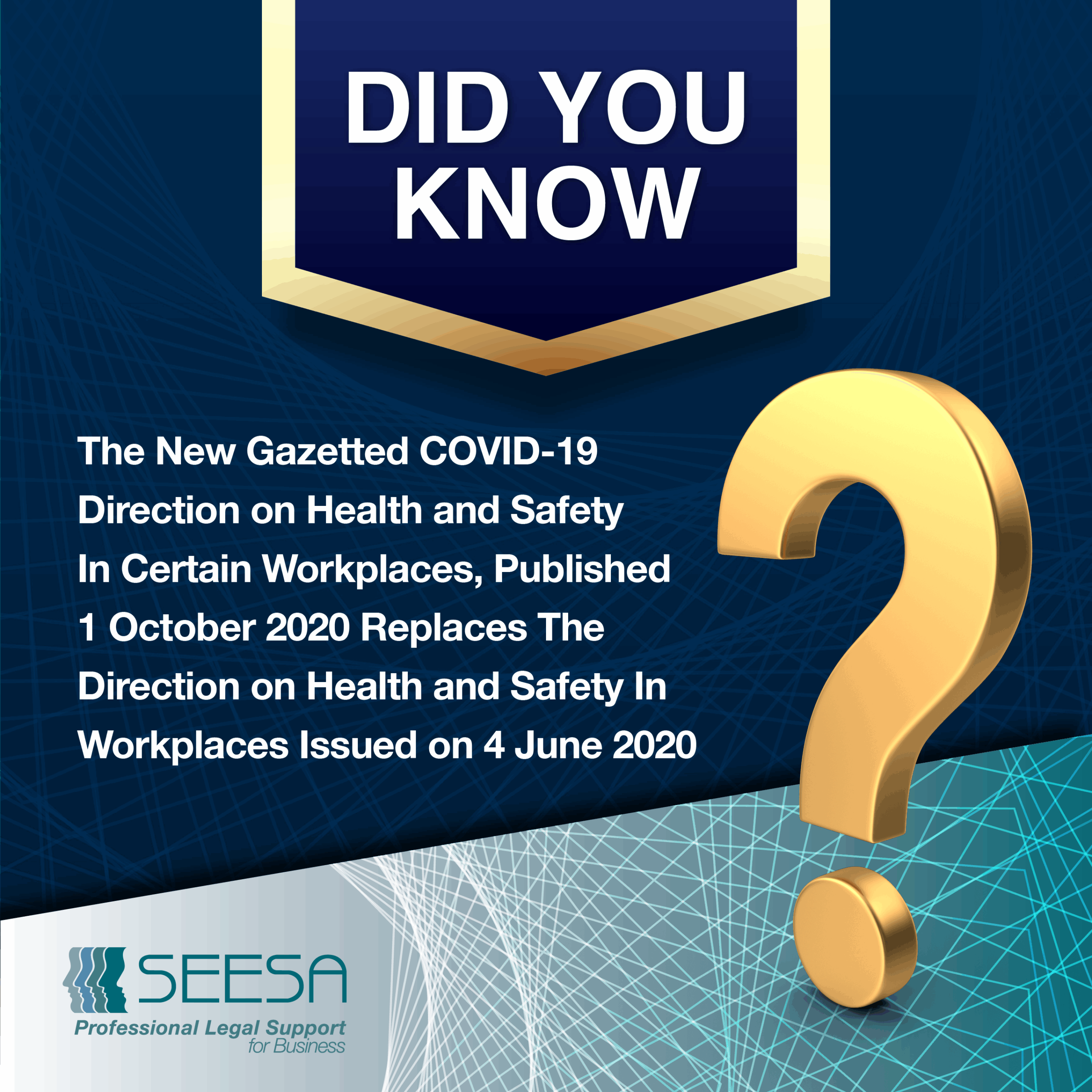 Did You Know? – The New Gazetted COVID-19 Direction On Health And Safety In Certain Workplaces, published 1 October 2020 replaces the Direction on Health And Safety in Workplaces issued on 4 June 2020