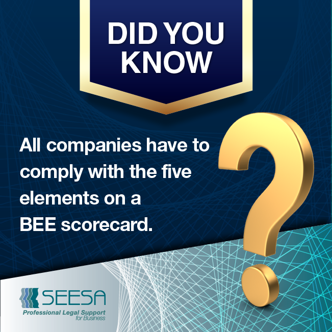 Did You Know? – All companies have to comply with the five elements on a BEE scorecard