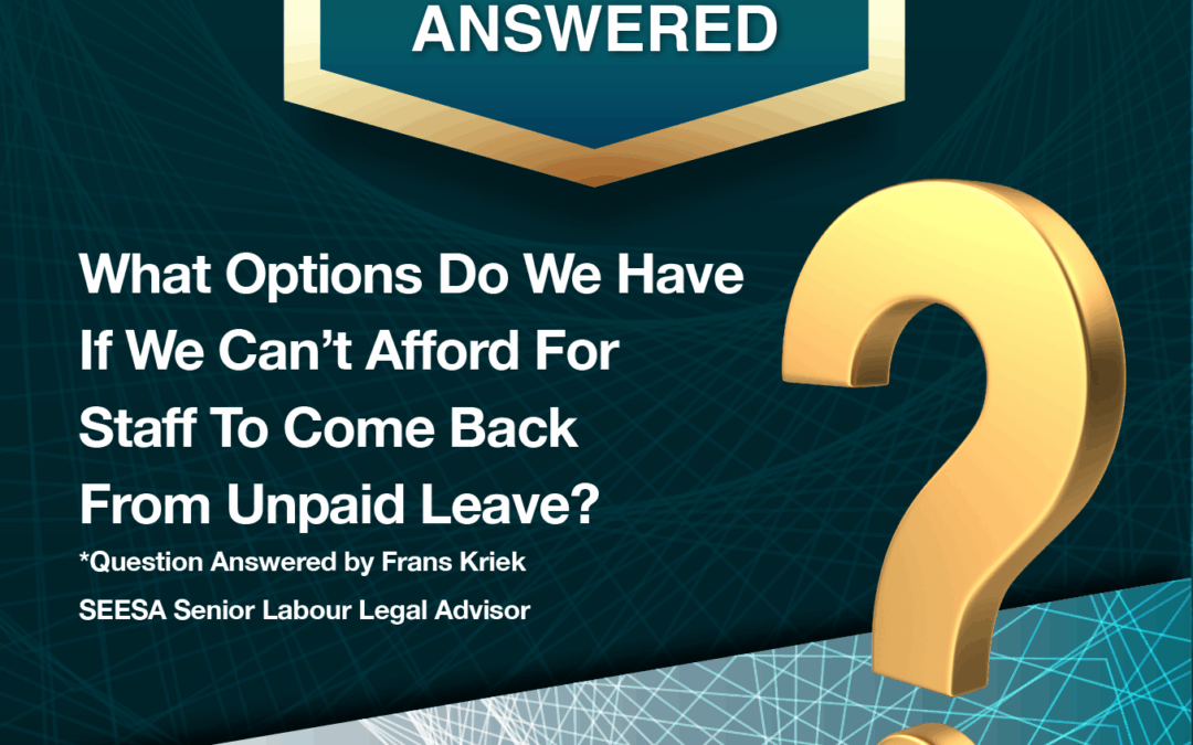 FAQ – What Options Do We Have If We Can’t Afford For Staff To Come Back From Unpaid Leave?