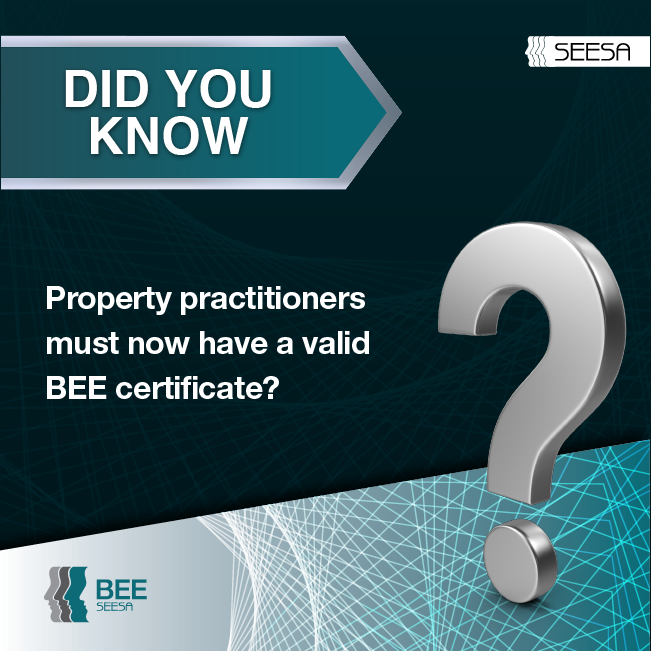 DYK – Property Practitioners Must Now Have A Valid BEE Certificate?