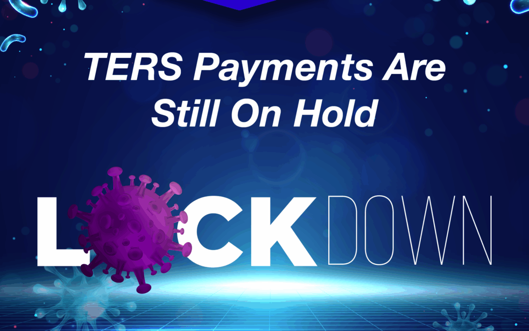 Important Notice: TERS Payments Are Still On Hold