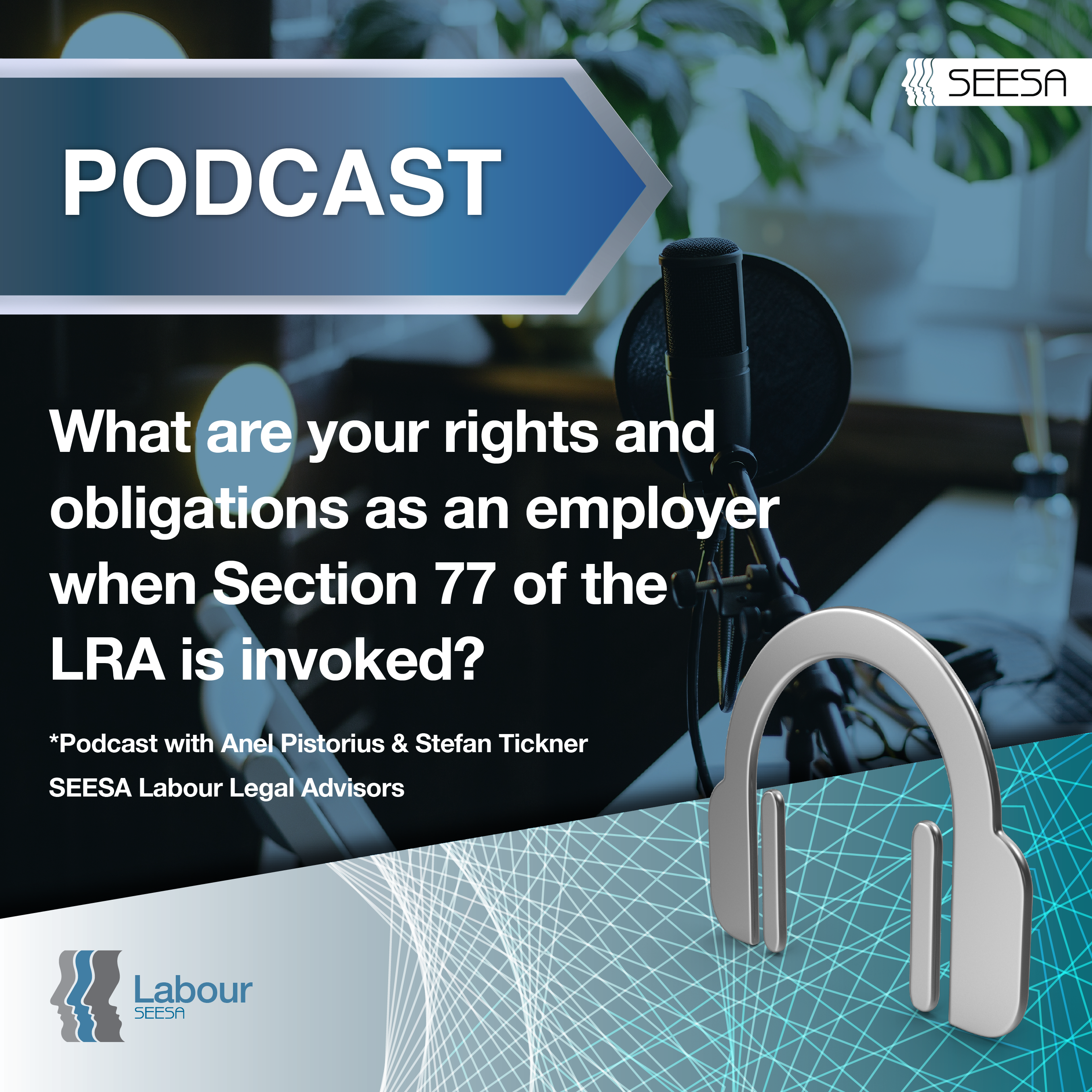 Episode 141: What Are Your Rights And Obligations As An Employer When Section 77 Of The Labour Relations Act Is Invoked?