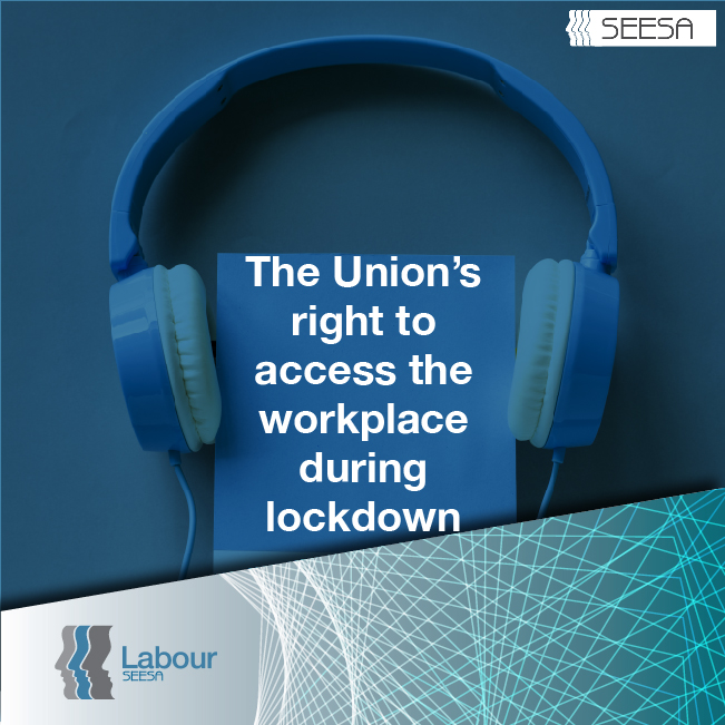 Episode 38: The Union’s Right to Access the Workplace During Lockdown